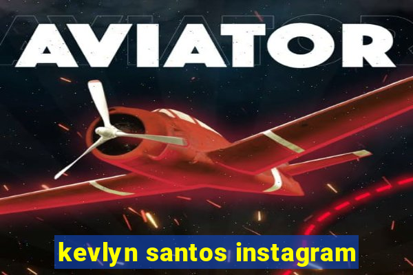 kevlyn santos instagram